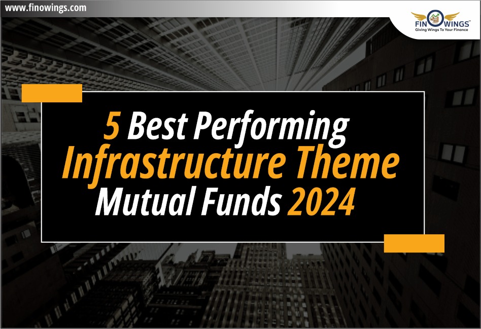 TOP 5 INFRASTRUCTURE THEME MUTUAL FUNDS